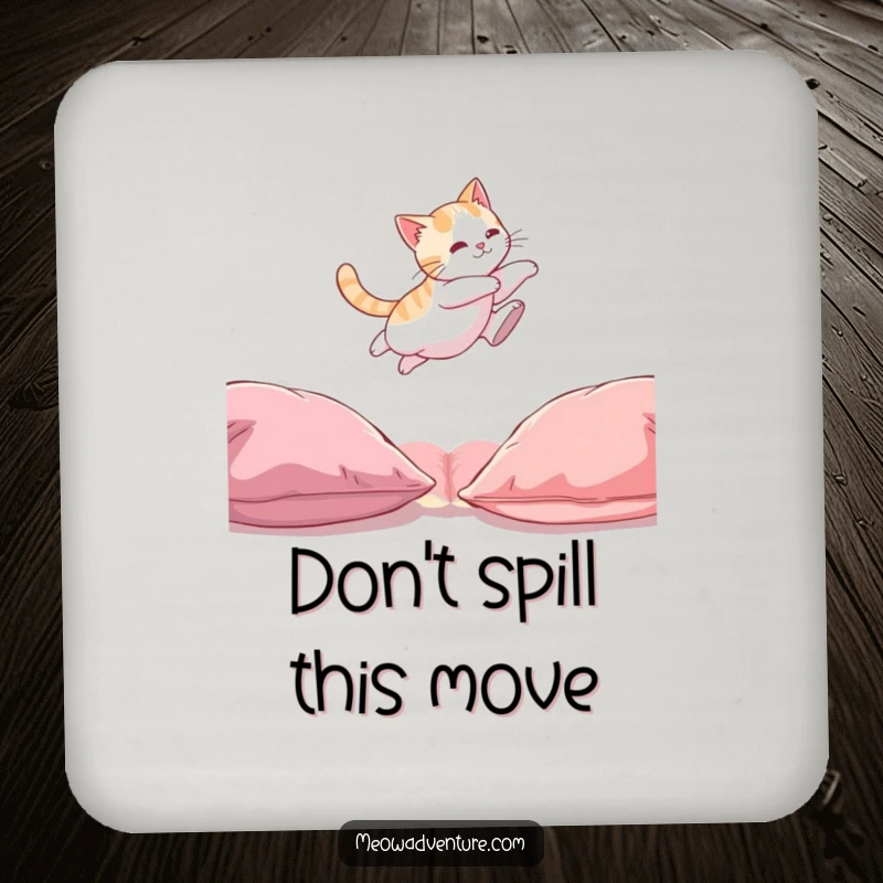 Funny Cat Coaster: A decorative coaster with a humorous image of a cat leaping between furniture.