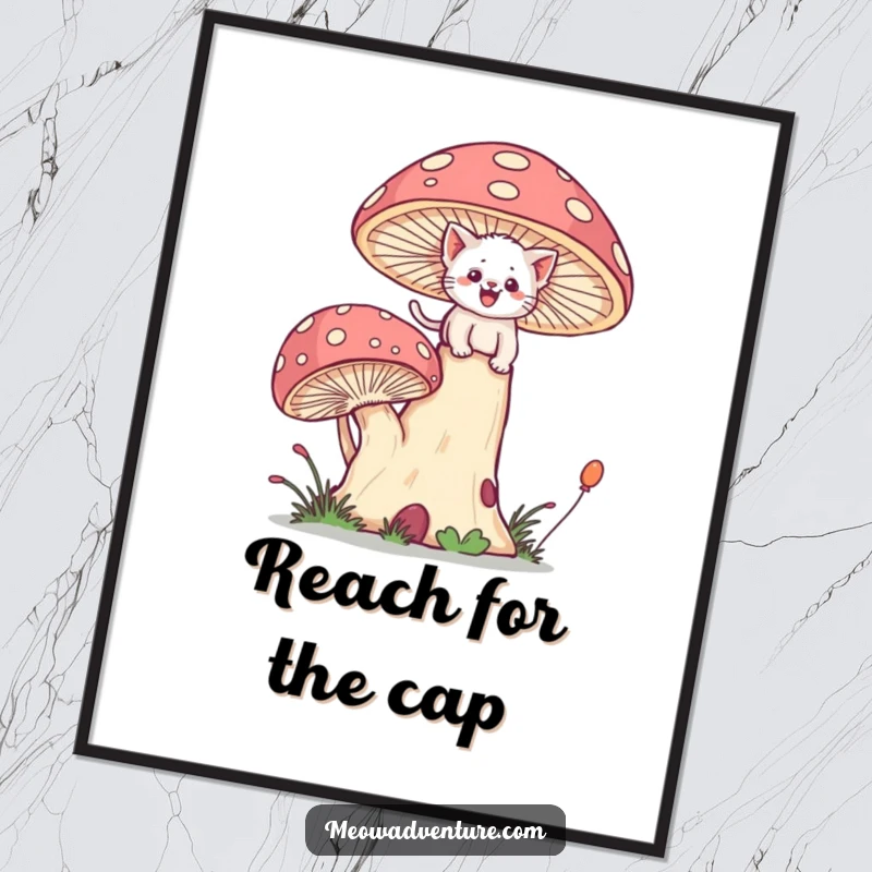 Funny art print of a brave kitten joyfully scaling a giant, whimsical mushroom with determined, happy effort.