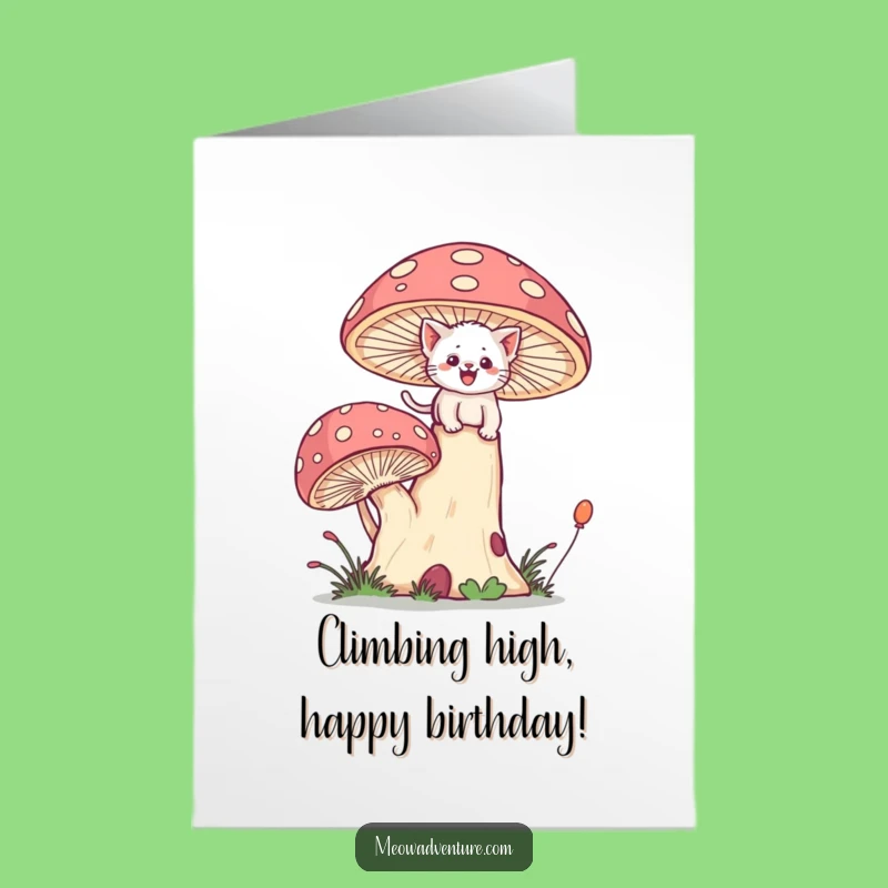 Free Printable Birthday Card: Brave Kitten Climbs Mushroom - Funny Downloadable Gift