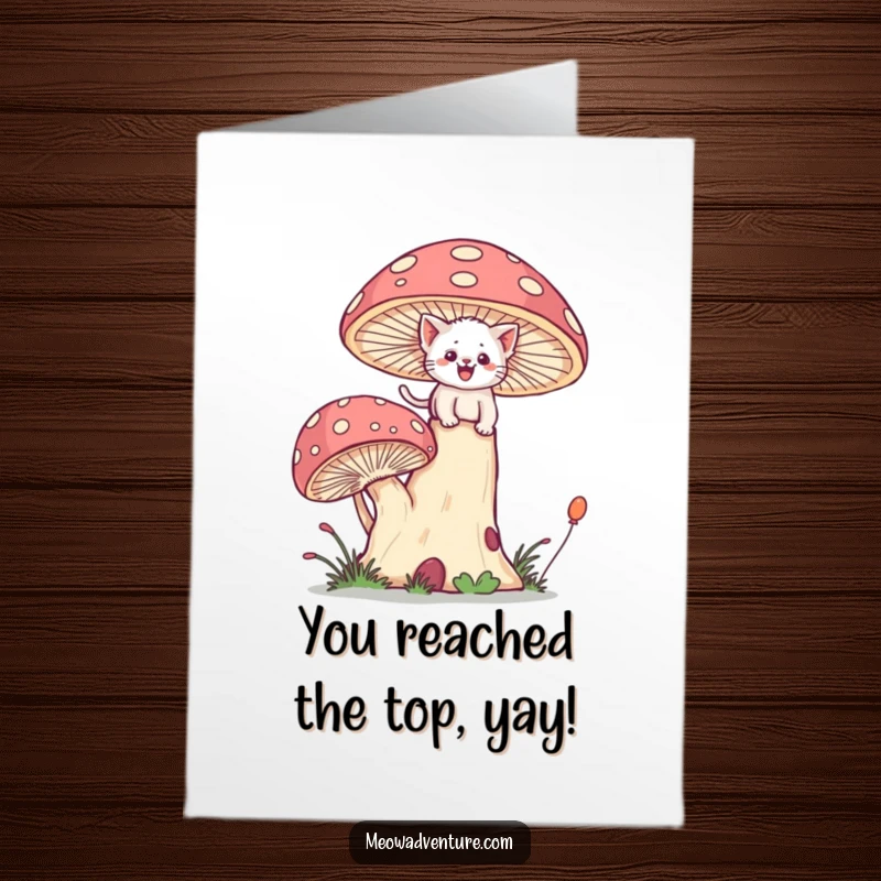 Funny Free Printable Congratulations Card: Brave kitten scaling a giant mushroom, symbolizing reaching new heights. Victorious effort!